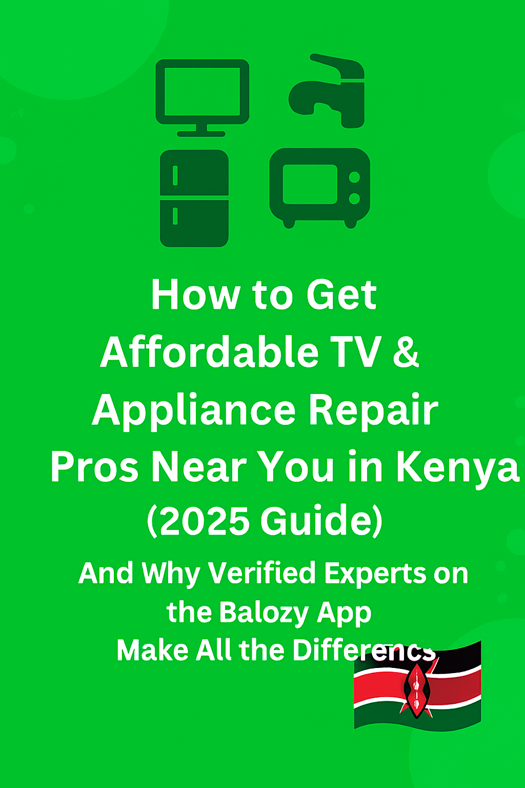 🔧 How to Find Great TV Repairs, Oven, Shower, Fridge, Microwave, or Kitchen Appliance Pros Near You in Kenya
