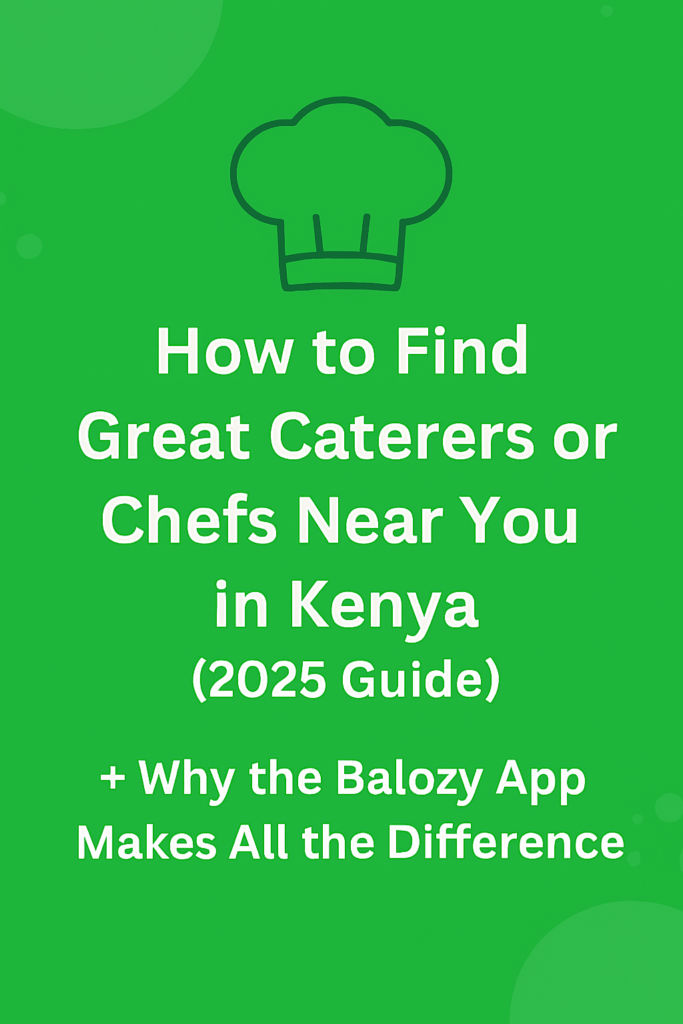 How to Find Great Caterers or Chefs Near You in Kenya