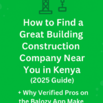 How to Find a Great Building Construction Company Near You in Kenya