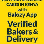Order Birthday & Custom Cakes in Kenya with Balozy App: Verified Bakers, Sweet Results