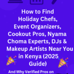 🎊 How to Find Holiday Chefs, Event Organizers, Cookout Pros, Nyama Choma Experts, DJs & Makeup Artists Near You in Kenya